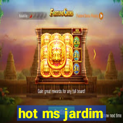 hot ms jardim