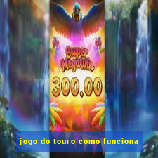 jogo do touro como funciona