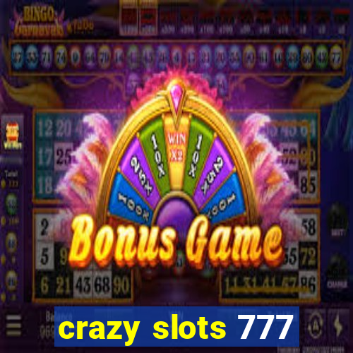 crazy slots 777