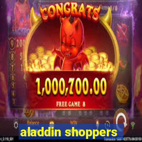 aladdin shoppers