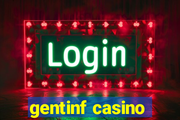 gentinf casino