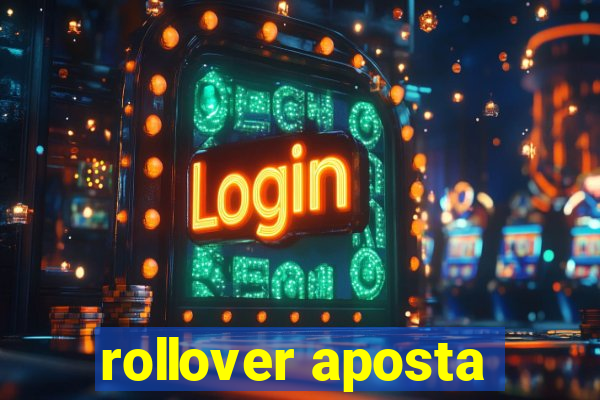 rollover aposta