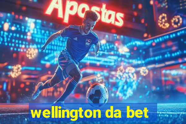 wellington da bet