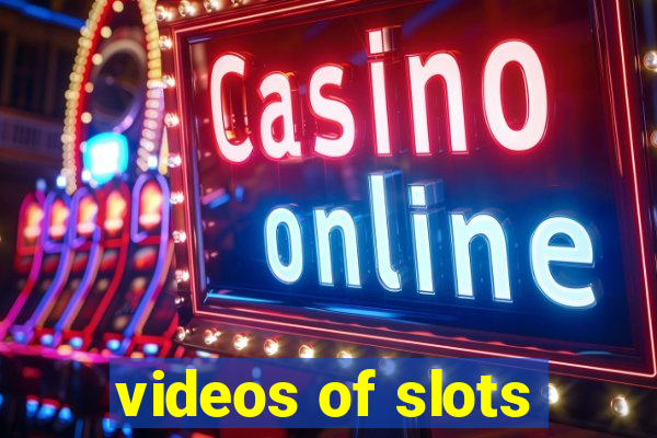 videos of slots