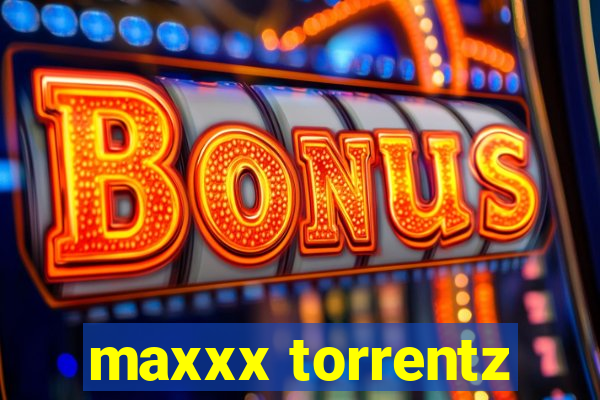 maxxx torrentz