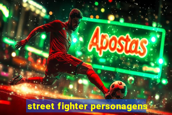 street fighter personagens