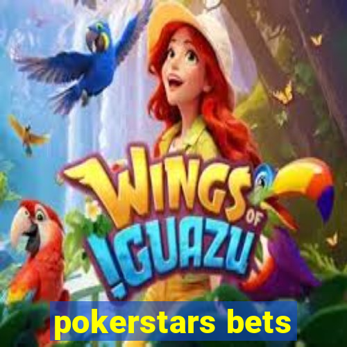 pokerstars bets