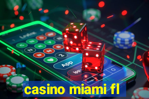 casino miami fl