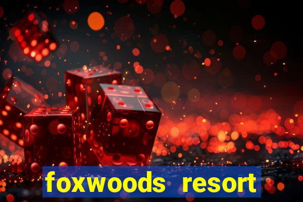 foxwoods resort casino casinos