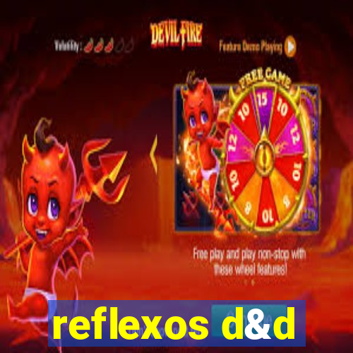 reflexos d&d