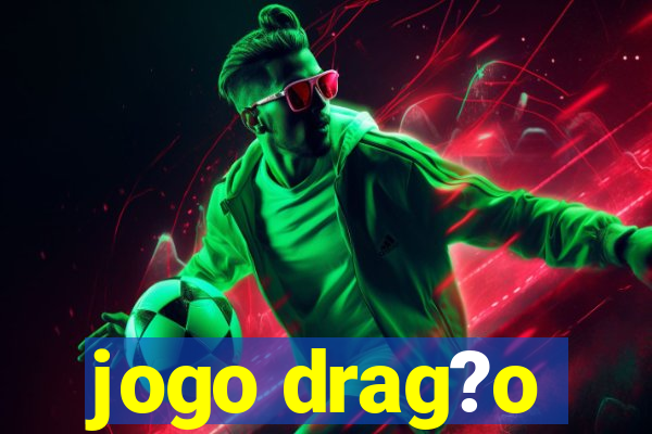 jogo drag?o