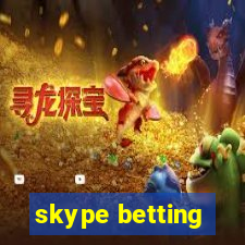 skype betting