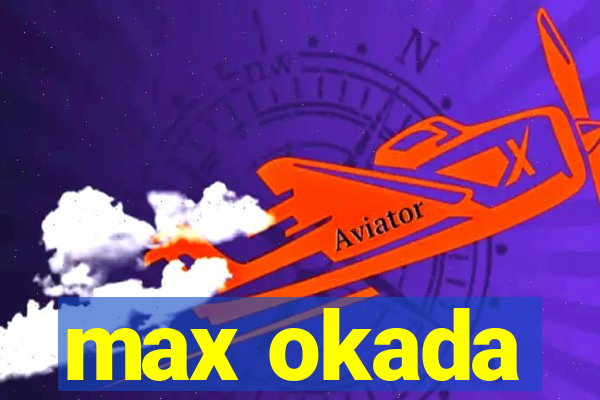 max okada