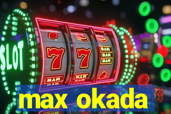 max okada