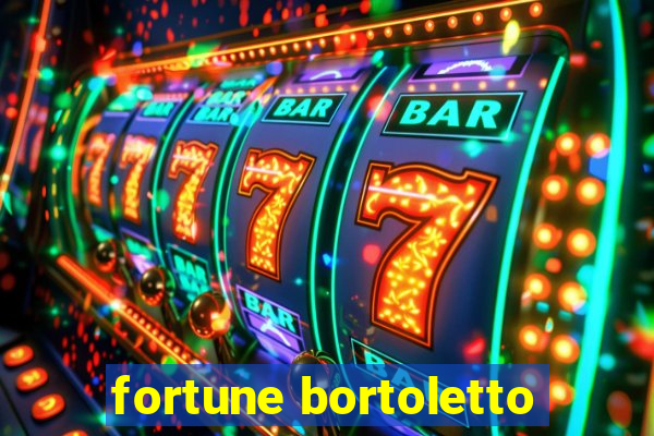 fortune bortoletto