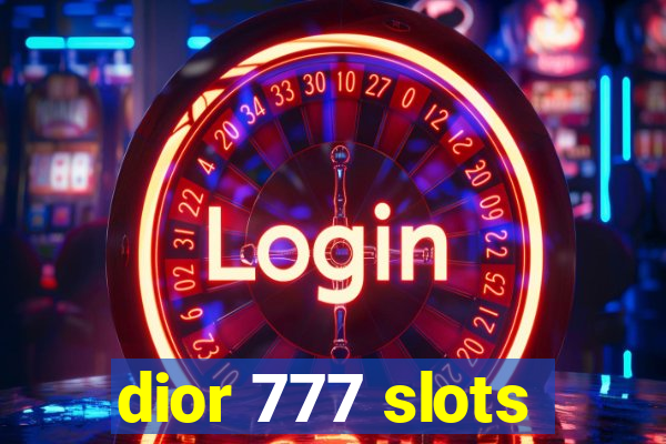 dior 777 slots