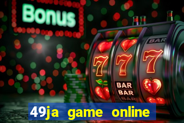 49ja game online casino slots