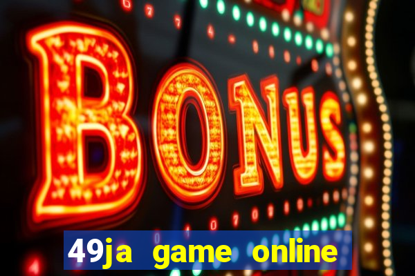 49ja game online casino slots