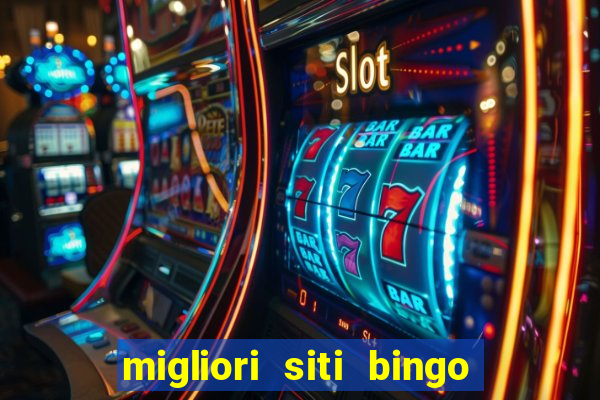 migliori siti bingo con soldi veri