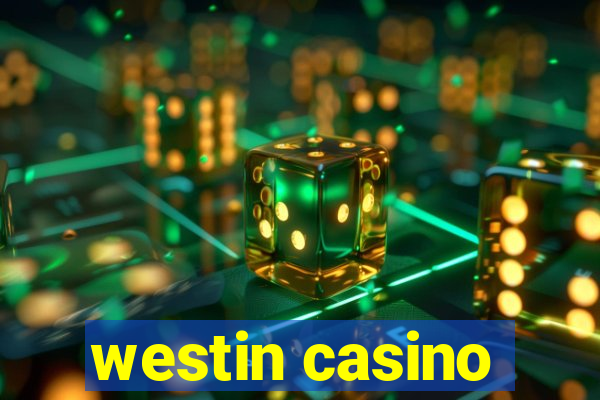 westin casino