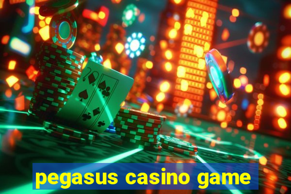 pegasus casino game