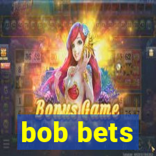 bob bets