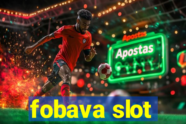 fobava slot