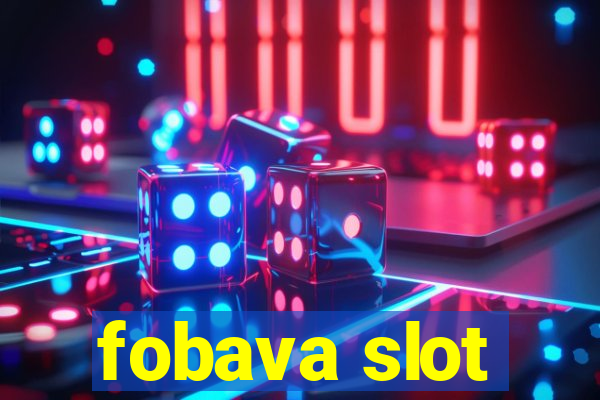 fobava slot