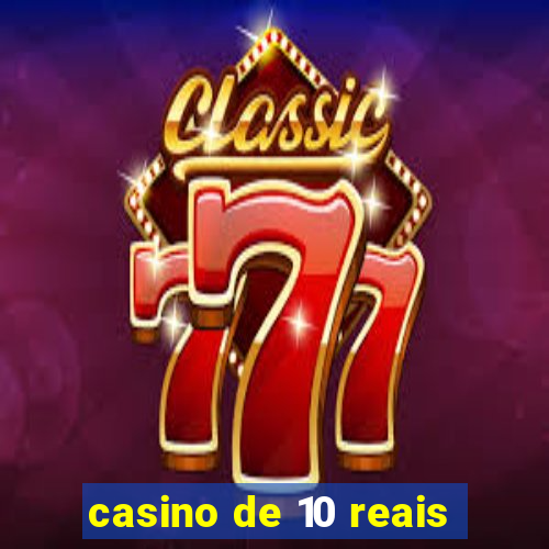 casino de 10 reais