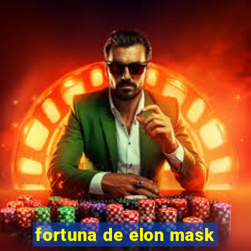 fortuna de elon mask