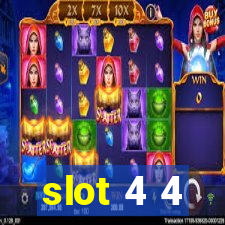 slot 4 4