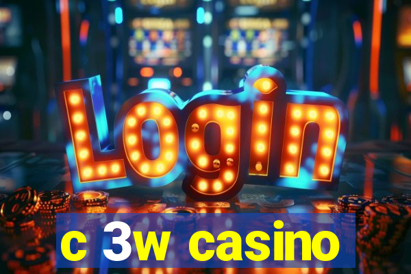 c 3w casino