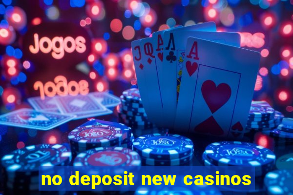 no deposit new casinos