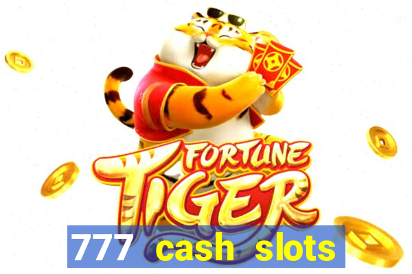 777 cash slots paga mesmo