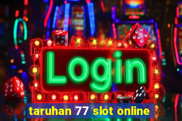 taruhan 77 slot online