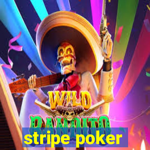 stripe poker