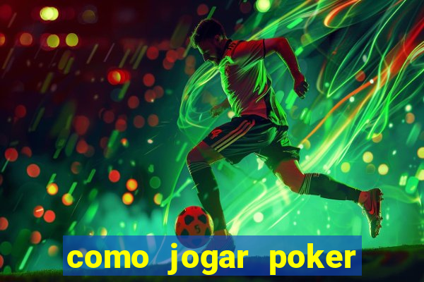 como jogar poker star com dinheiro real no celular