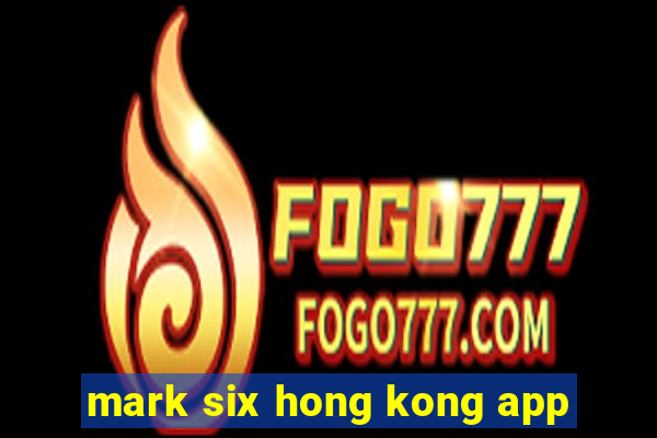 mark six hong kong app