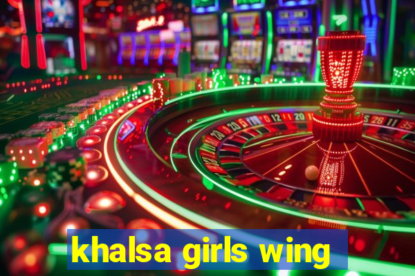 khalsa girls wing