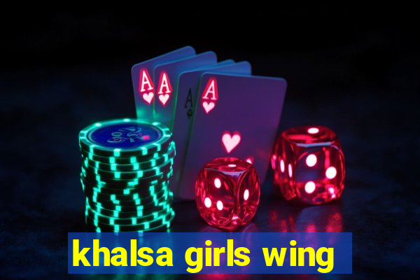 khalsa girls wing