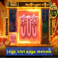 jogo slot paga mesmo