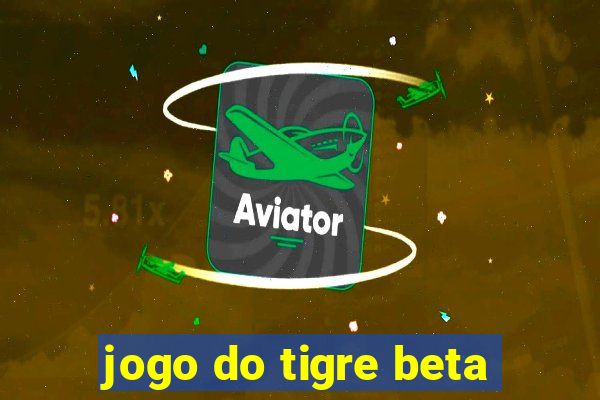 jogo do tigre beta