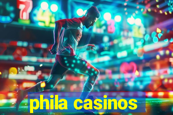 phila casinos