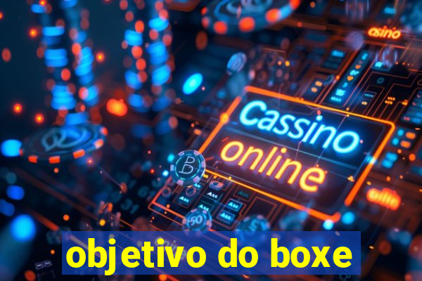 objetivo do boxe