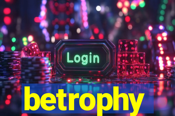 betrophy