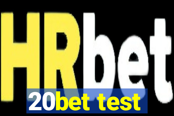 20bet test