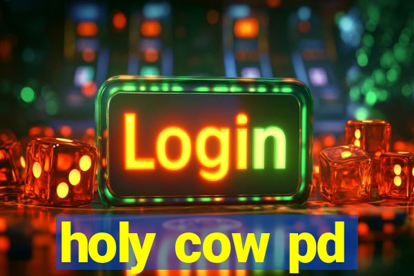 holy cow pd