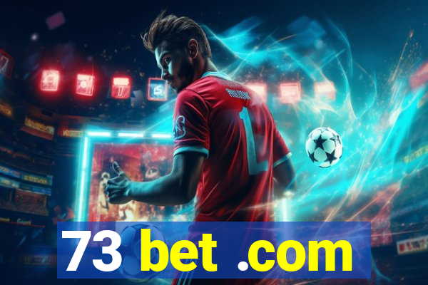 73 bet .com