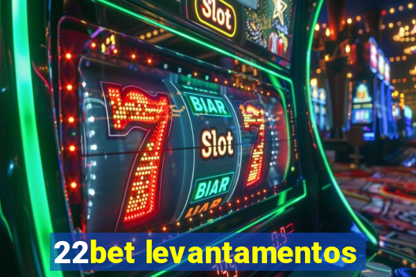 22bet levantamentos