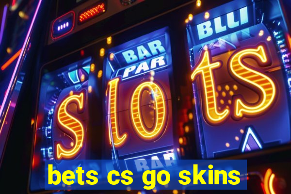 bets cs go skins